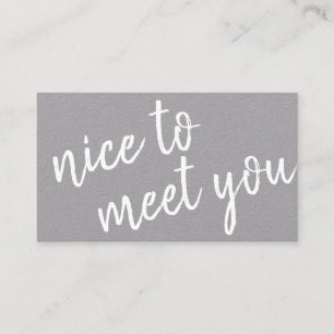 Elegant Minimalist Nice to Meet You Grey Kraft Business Card