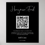 Elegant & Modern Black Honeymoon fund QR code Poster<br><div class="desc">A modern typography and a classic black theme for your wedding stationery: choose this simple and elegant wedding suite. Fully customisable: you can change the background as well as the text colour as you like. Replace the QR code with your own to give your guests access to your digital wishing...</div>