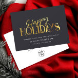 Elegant Modern Gold Script Business Corporate Holi Holiday Card<br><div class="desc">Modern minimalist business holiday card with elegant script calligraphy reading HAPPY HOLIDAYS in printed gold. Below is space for your custom message as well as additional space on the back over your corporate logo. This is the dark grey version.</div>