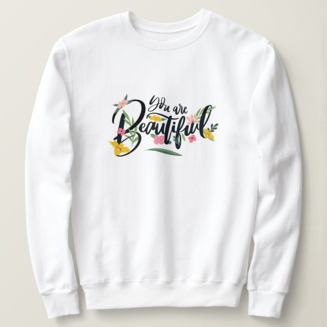Elegant Modern Motivation Best Popular Message Sweatshirt (Design Front)