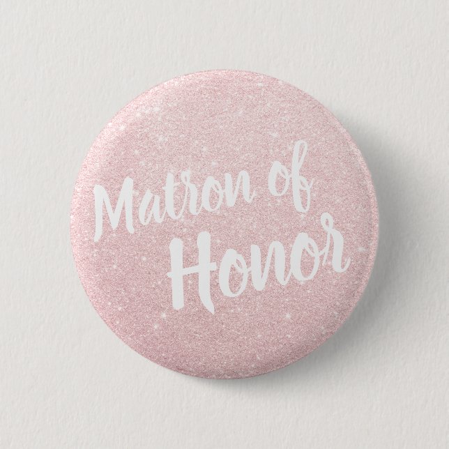 Elegant & modern rose gold glitter matron of honor 6 cm round badge (Front)