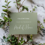 Elegant & Modern Sage Green Maid of Honour Thank You Card<br><div class="desc">Thank you for being my Maid of Honour text card. A modern typography and a trendy sage green colour palette for your wedding stationery: choose this simple and elegant wedding suite. Fully customisable: you can change the background as well as the text colour as you like.</div>