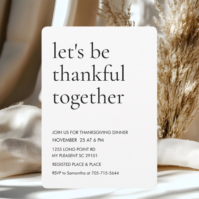 Elegant Modern Script "Let's Be Thankful Together" Invitation (Creator Uploaded)