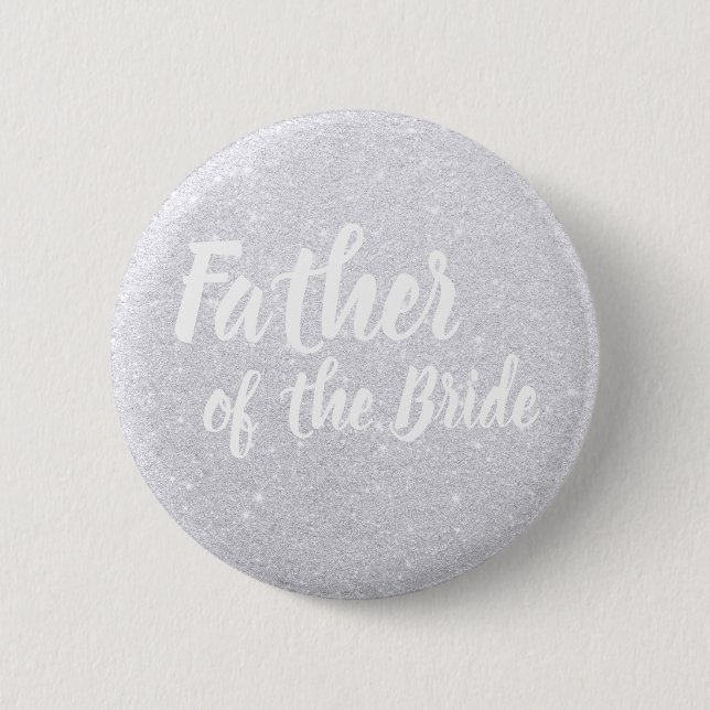 Elegant modern silver glitter father of the bride 6 cm round badge (Front)