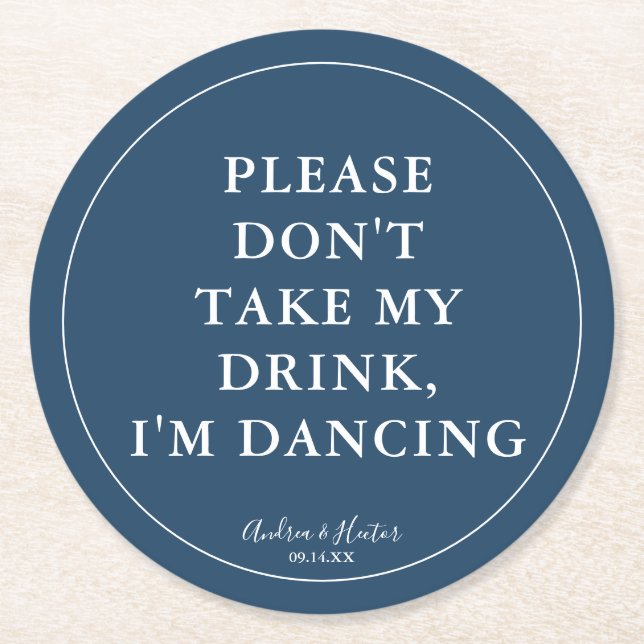 Elegant Navy Please Don't Take My Drink Round Paper Coaster (Front)