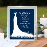 Elegant Navy Wedding Gown Bridal Shower Kisses Poster<br><div class="desc">Elegant wedding bridal shower guess how many kisses sign / poster for the stylish bride-to-be features a flowing wedding gown design,  custom text that can be personalized,  and a scroll accent. White,  navy blue (can be customized),  and silver / gray colors.</div>