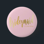 Elegant pastel pink & gold bridesmaid 6 cm round badge<br><div class="desc">Stylish design in faux gold & pastel pink.</div>