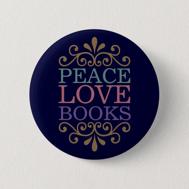 Elegant Peace, Love, Books Button (Dark) (Front)
