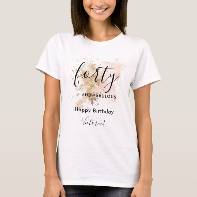 Elegant Pink & Gold Forty & Fabulous 40th Birthday T-Shirt (Front)