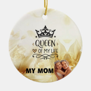 Elegant Queen of my Life-my mom  Ceramic Tree Decoration