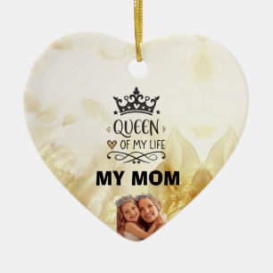 Elegant Queen of my Life-my mom  Ceramic Tree Decoration