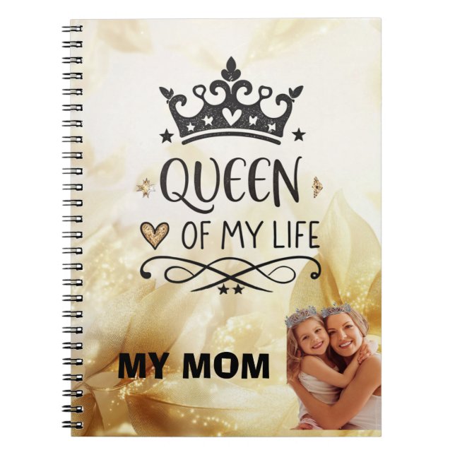 Elegant Queen of my Life-my mum  Notebook (Front)