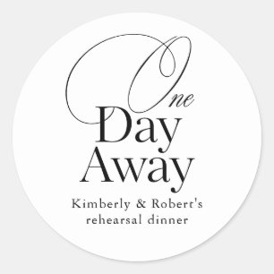 Elegant Rehearsal Dinner One Day Away Classic Round Sticker