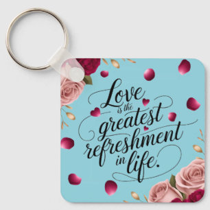 Elegant Rose Floral Quote Design Key Ring