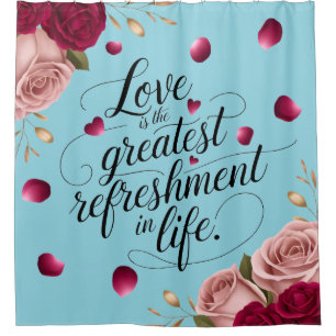 Elegant Rose Floral Quote Design Shower Curtain