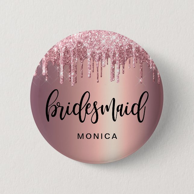 Elegant rose gold glitter drips bridesmaid 6 cm round badge (Front)