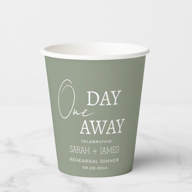 Elegant Sage Green One Day Away Rehearsal Dinner  Paper Cups (Front)