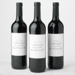 Elegant Script Bridesmaid Proposal Wine Label<br><div class="desc">This elegant script bridesmaid proposal wine label is perfect for a simple wedding. The minimalist black and white design features fancy romantic typography with modern glam style. Customisable in any colour. Keep the design minimal and classy,  as is,  or personalise it by adding your own graphics and artwork.</div>