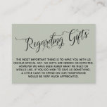 Elegant Script Regarding Wedding Gifts Sage Green Enclosure Card<br><div class="desc">These elegant insert cards were designed to match other items in a growing event suite that features an elaborate swirling script over a solid background you can change to any colour you like. On the front side you read "Regarding Gifts" in the script; on the back I've placed a beautifully-rendered...</div>