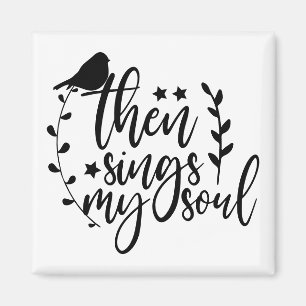 Elegant Script Typography Song Quote Sings My Soul Magnet
