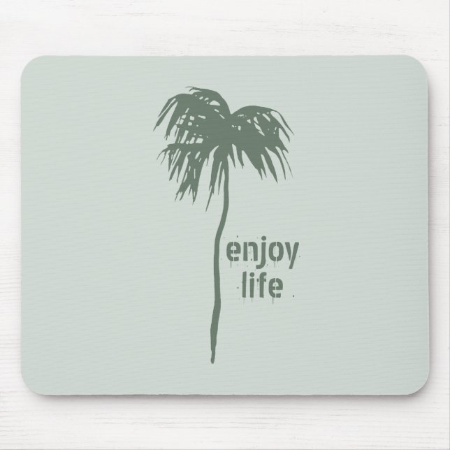 Elegant Simple Sage Palm Tree Enjoy Life Mouse Mat (Front)
