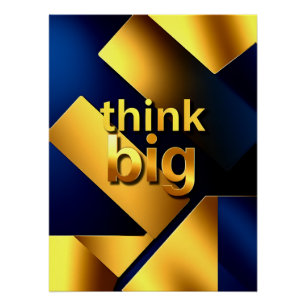Elegant Think Big Gold Poster