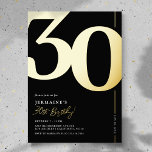 Elegant Thirty 30th Birthday Party Foil Invitation<br><div class="desc">Real foil black and gold 30th birthday party invitations featuring the number '30' in a large bold serif font,  and a modern invite template that is easy to personalise.</div>