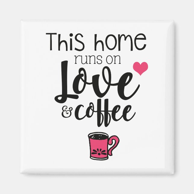 Elegant This Home Runs on Love and Coffee Fridge Magnet (Front)