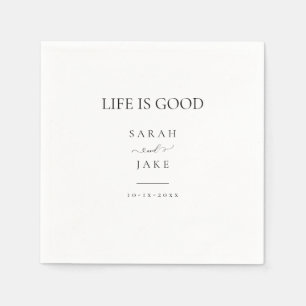 Elegant Typography: LIFE IS GOOD Modern wedding  Napkin