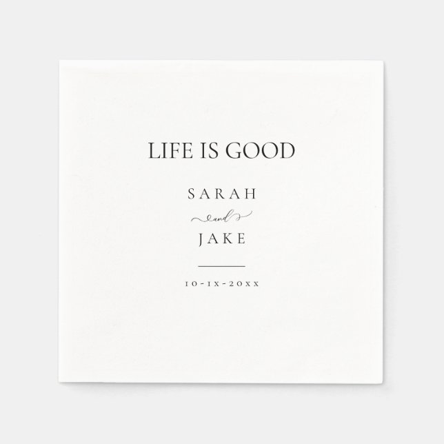 Elegant Typography: LIFE IS GOOD Modern wedding  Napkin (Front)