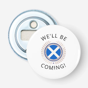 Elegant We'll Be Coming Scotland Flag Badge Bottle Opener