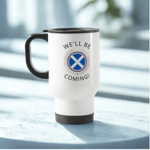 Elegant We'll Be Coming   Scotland Flag Badge Coff Travel Mug