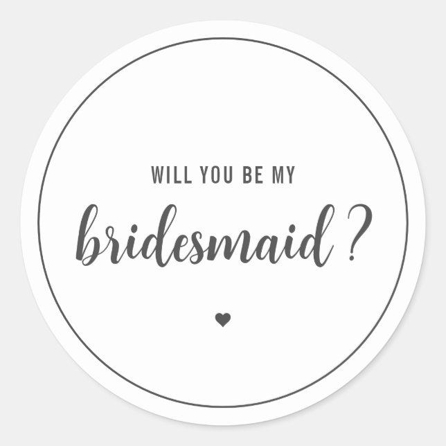 Elegant Will you be my Bridesmaid Classic Round Sticker (Front)