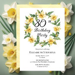 Elegant Yellow Daffodils Floral 80th Birthday Invitation<br><div class="desc">Elegant yellow daffodils floral design "80th Birthday Party" design featuring a floral wreath frame of daffodils.</div>