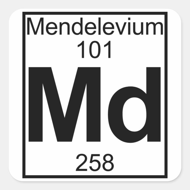 Element 101 - Md - Mendelevium (Full) Square Sticker (Front)