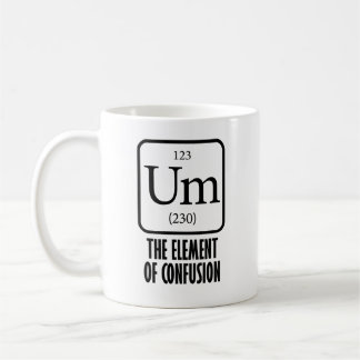 Element of Confusion Funny Mug