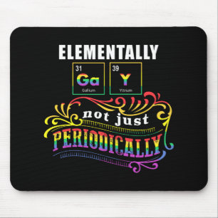 Elementally Gay Not Just Periodically Mouse Mat