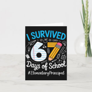 Elementary Principal Survived 67 Days Of School Hu Card