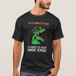 Elementary School I Middle School Graduator School T-Shirt
