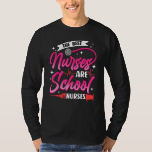 Elementary School Nurse Best Nurses Are School Nur T-Shirt