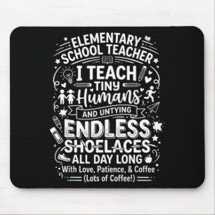 Elementary school teacher teach tiny humans mouse mat