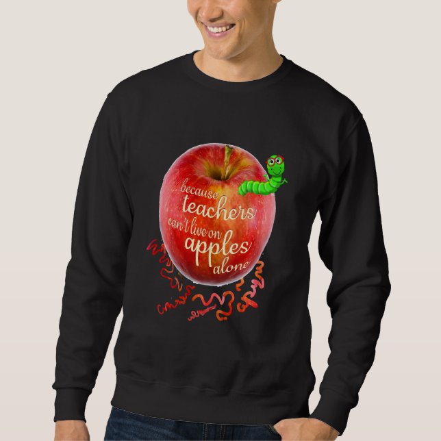 Elementary Teacher Because Teachers Can Live Of Ap Sweatshirt (Front)