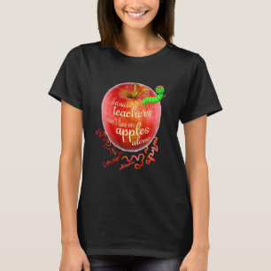 Elementary Teacher Because Teachers Can Live Of Ap T-Shirt