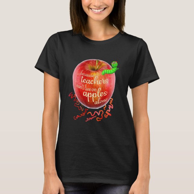 Elementary Teacher Because Teachers Can Live Of Ap T-Shirt (Front)