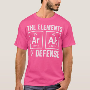 Elements Of Defence Ar15 Ak47 Rifle Owner Pro Guns T-Shirt