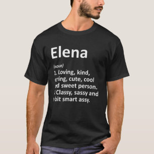 ELENA Definition Personalized Name Funny Birthday  T-Shirt