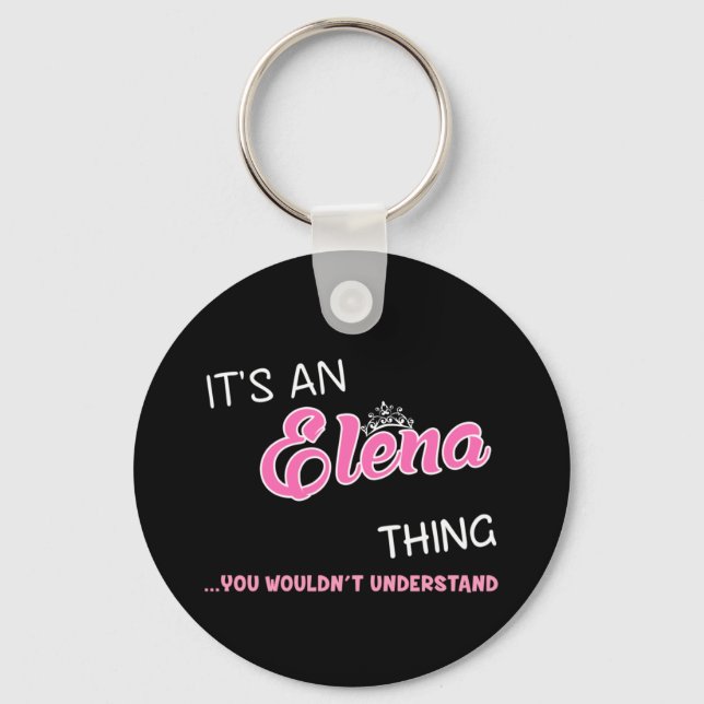 Elena thing you wouldn't understand name key ring (Front)