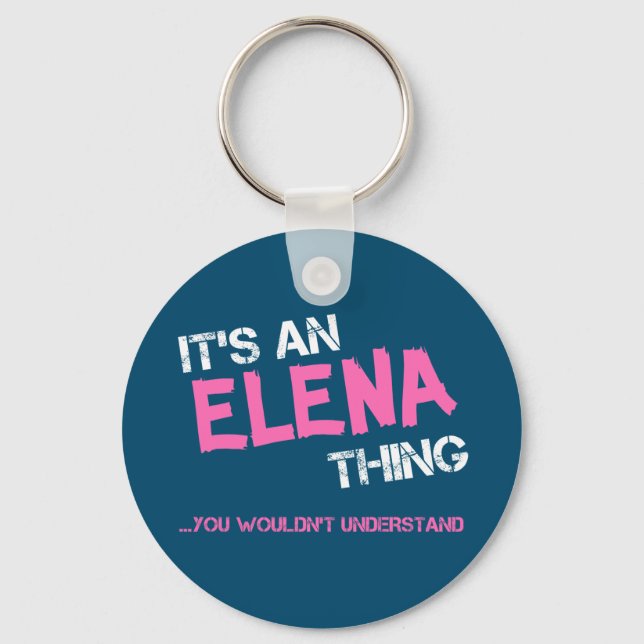 Elena thing you wouldn't understand name key ring (Front)