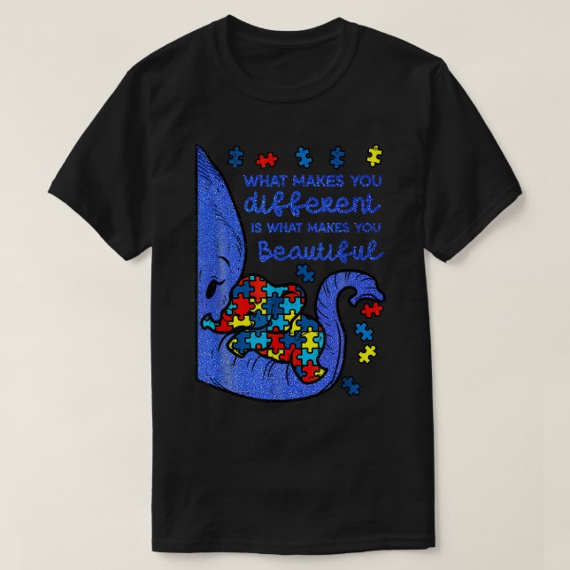 Eleph Ant What Makes You Different Autism Awarenes T-Shirt (Design Front)