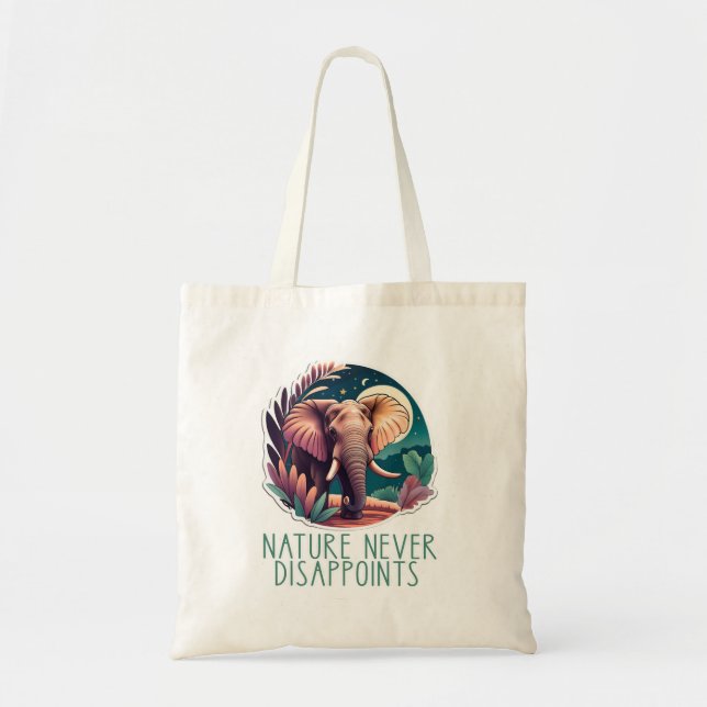 ELEPHANT Art  NATURE NEVER DISAPPOINTS Tote Bag (Front)